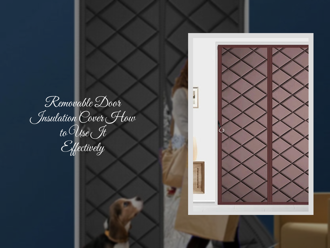 Removable Door Insulation Cover How to Use It Effectively