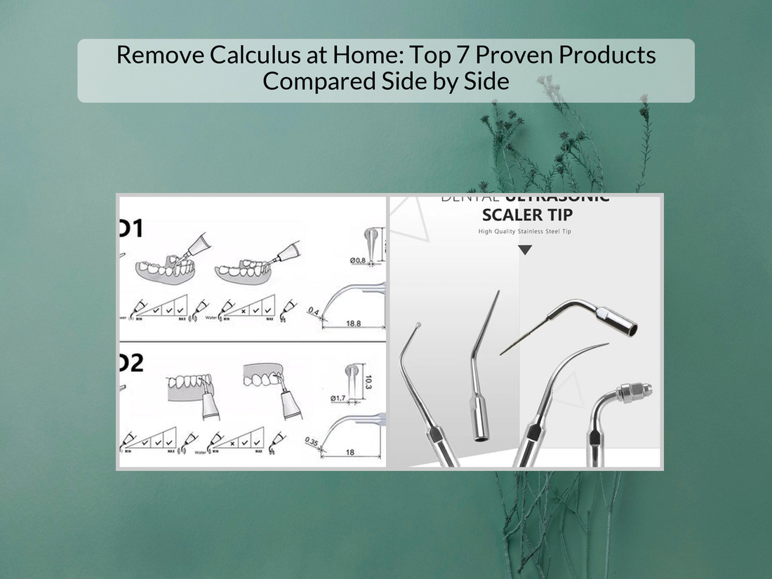 Remove Calculus at Home: Top 7 Proven Products Compared Side by Side