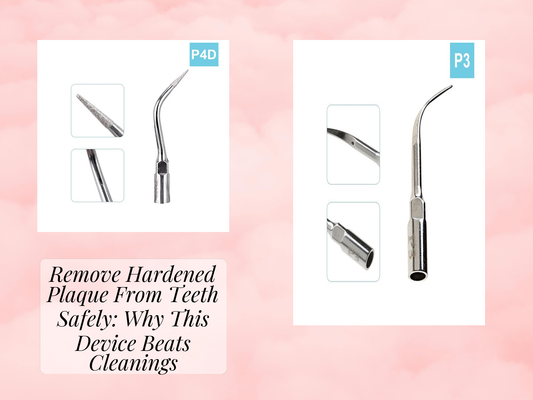 Remove Hardened Plaque From Teeth Safely: Why This Device Beats Cleanings