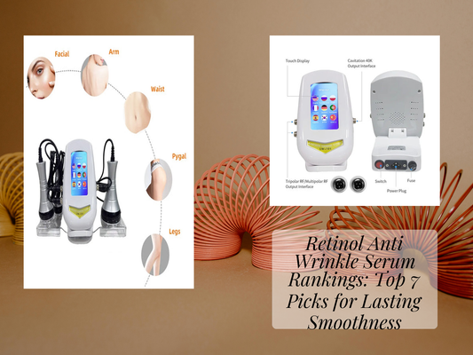 Retinol Anti Wrinkle Serum Rankings: Top 7 Picks for Lasting Smoothness
