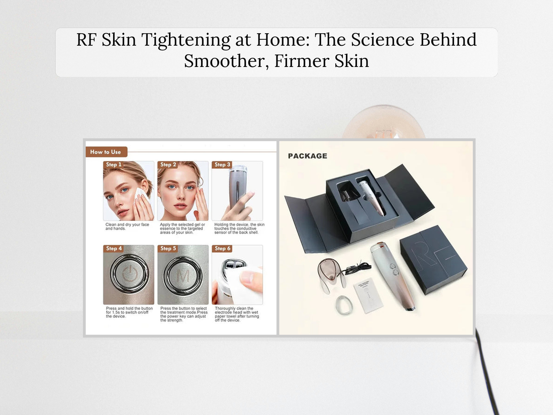 RF Skin Tightening at Home: The Science Behind Smoother, Firmer Skin