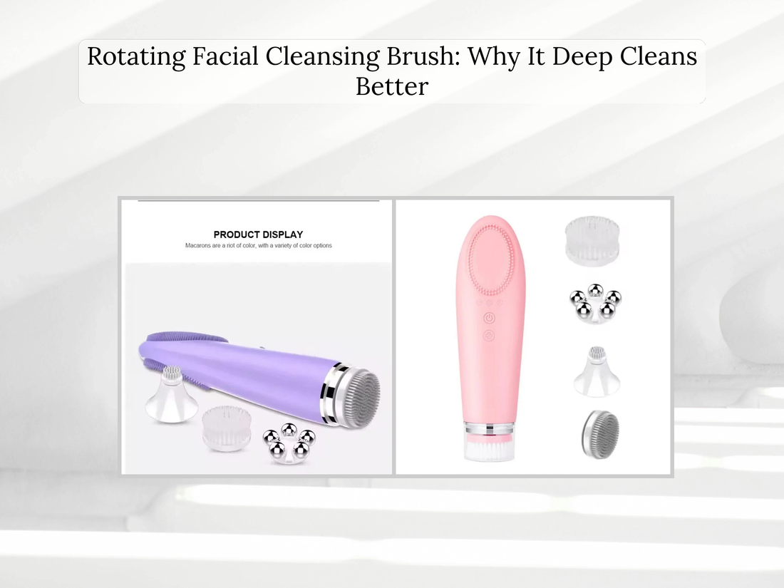 Rotating Facial Cleansing Brush: Why It Deep Cleans Better