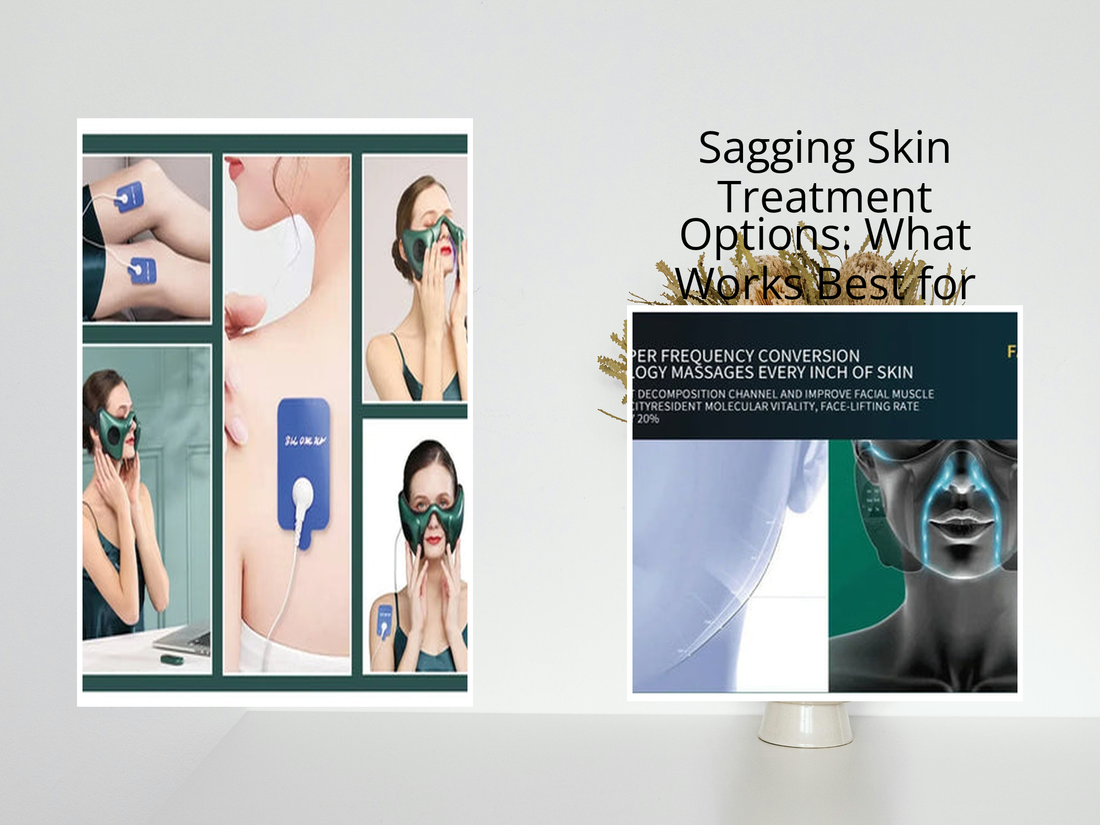 Sagging Skin Treatment Options: What Works Best for Your Face?