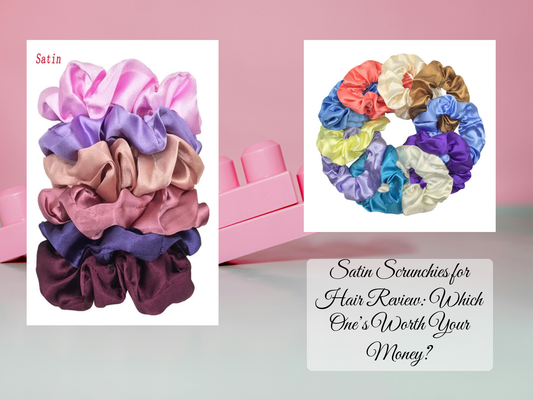 Satin Scrunchies for Hair Review: Which One’s Worth Your Money?