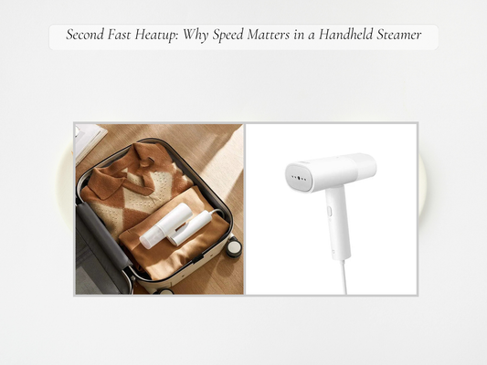 Second Fast Heatup: Why Speed Matters in a Handheld Steamer