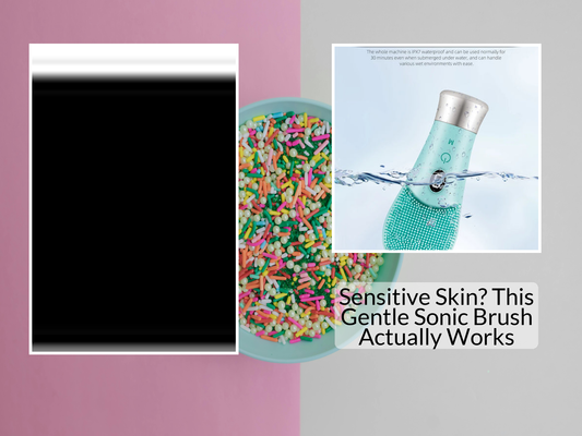 Sensitive Skin? This Gentle Sonic Brush Actually Works