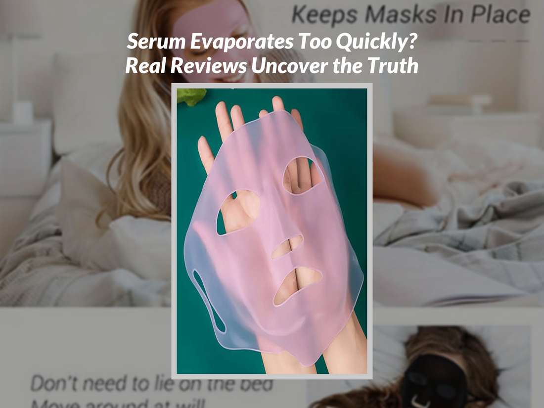 Serum Evaporates Too Quickly? Real Reviews Uncover the Truth