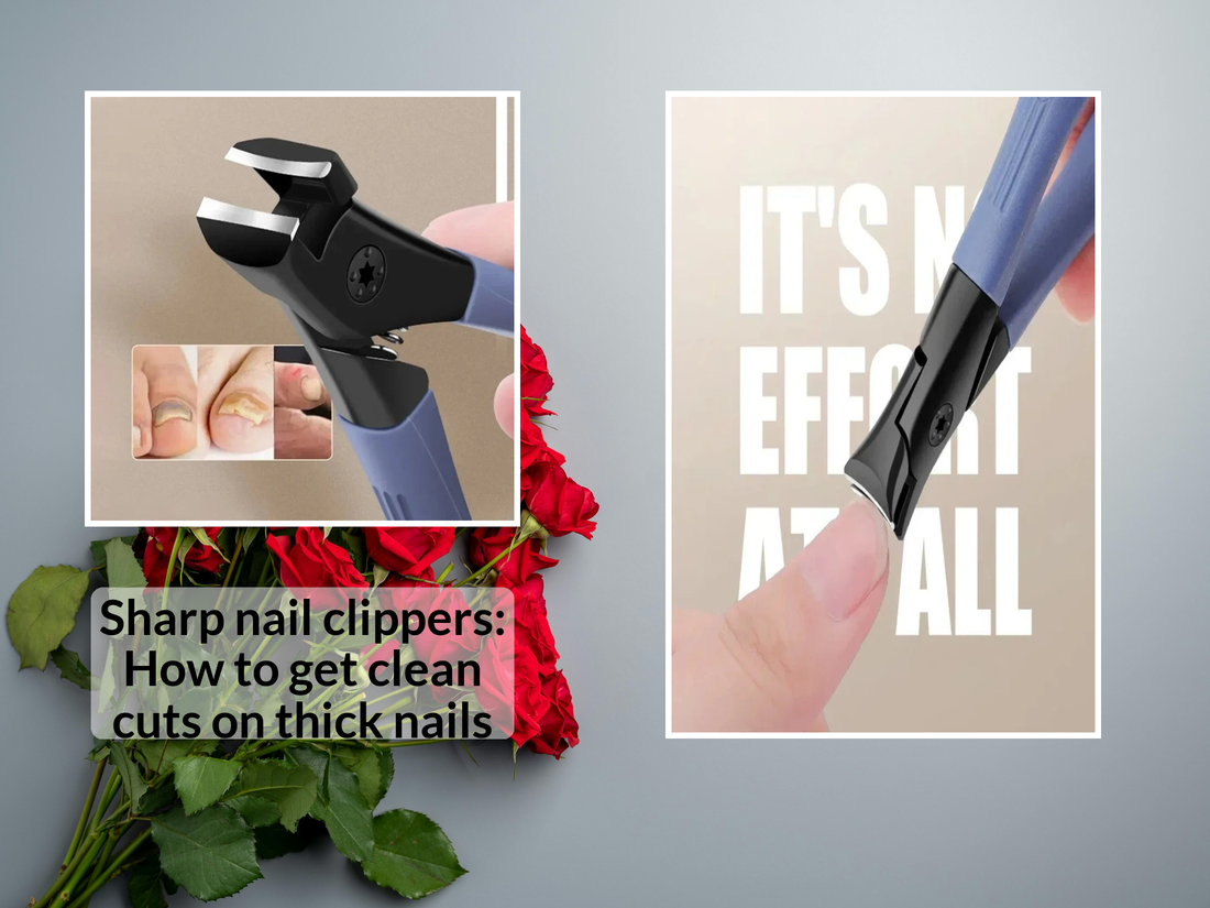 Sharp nail clippers: How to get clean cuts on thick nails