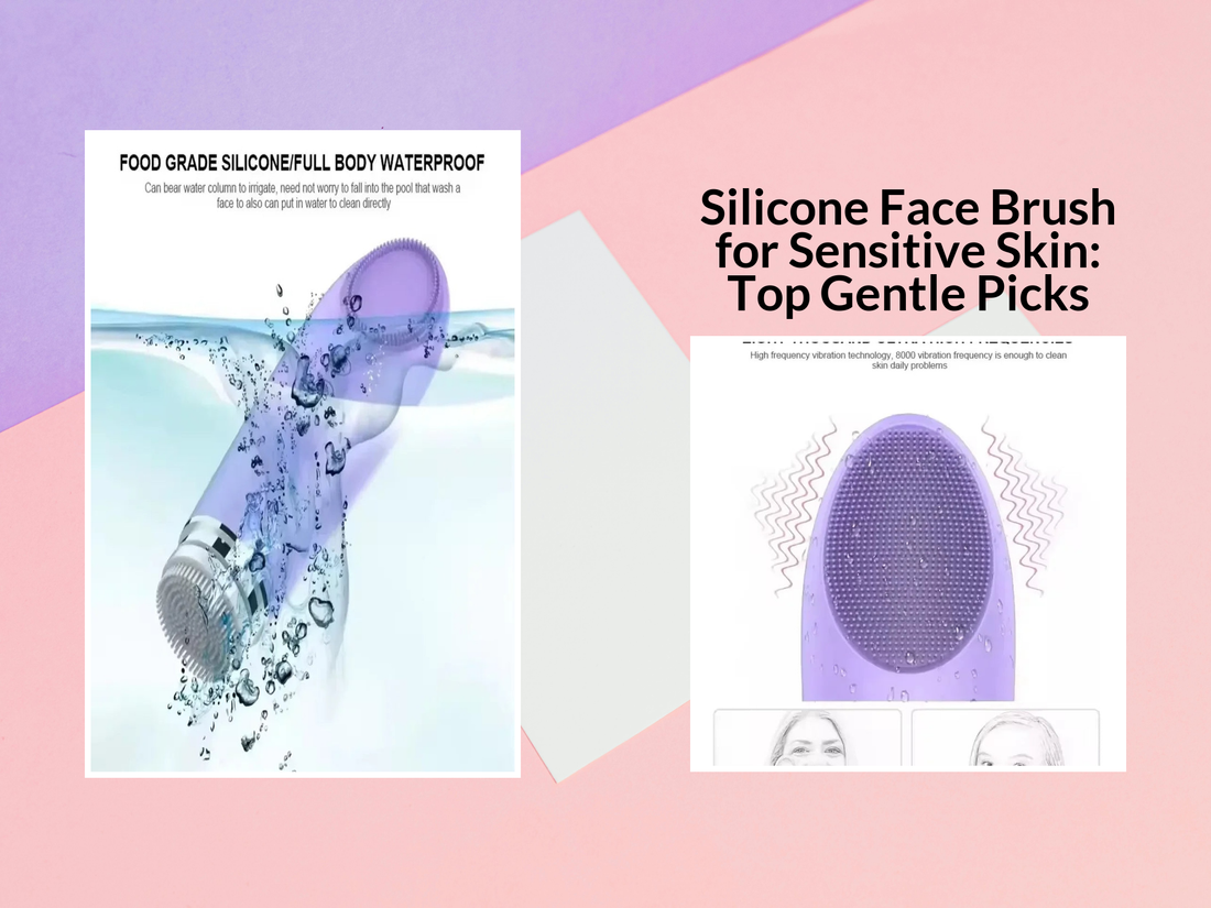 Silicone Face Brush for Sensitive Skin: Top Gentle Picks