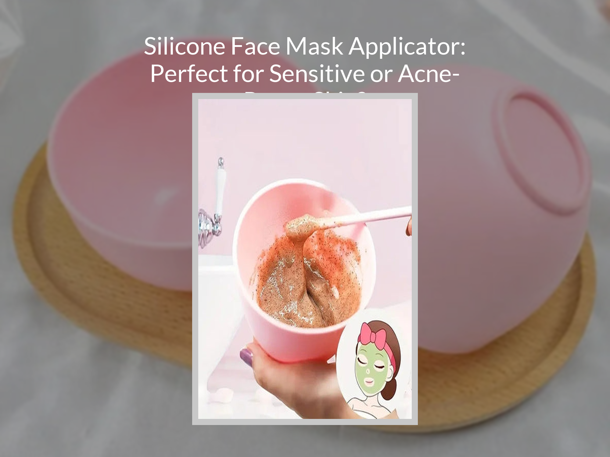 Silicone Face Mask Applicator: Perfect for Sensitive or Acne-Prone Ski ...
