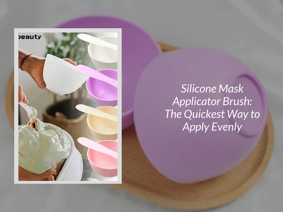Silicone Mask Applicator Brush: The Quickest Way to Apply Evenly