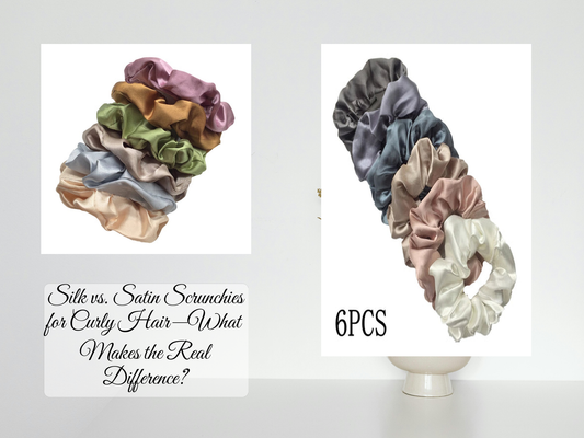 Silk vs. Satin Scrunchies for Curly Hair—What Makes the Real Difference?
