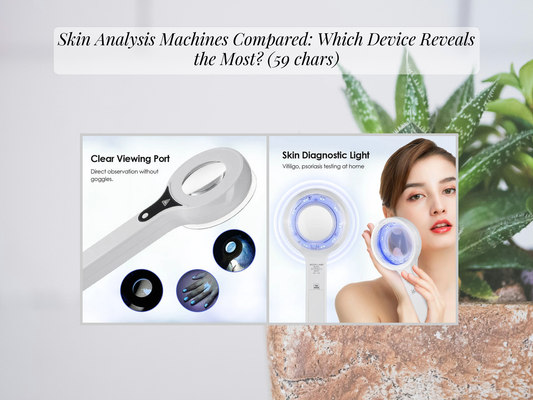 Skin Analysis Machines Compared: Which Device Reveals the Most? (59 chars)