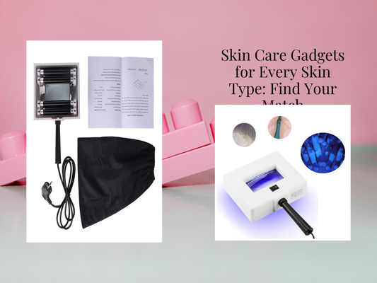 Skin Care Gadgets for Every Skin Type: Find Your Match