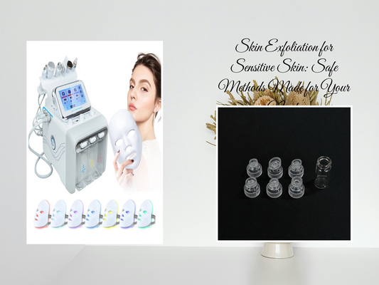Skin Exfoliation for Sensitive Skin: Safe Methods Made for Your Needs