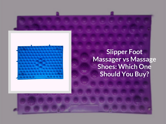 Slipper Foot Massager vs Massage Shoes: Which One Should You Buy?