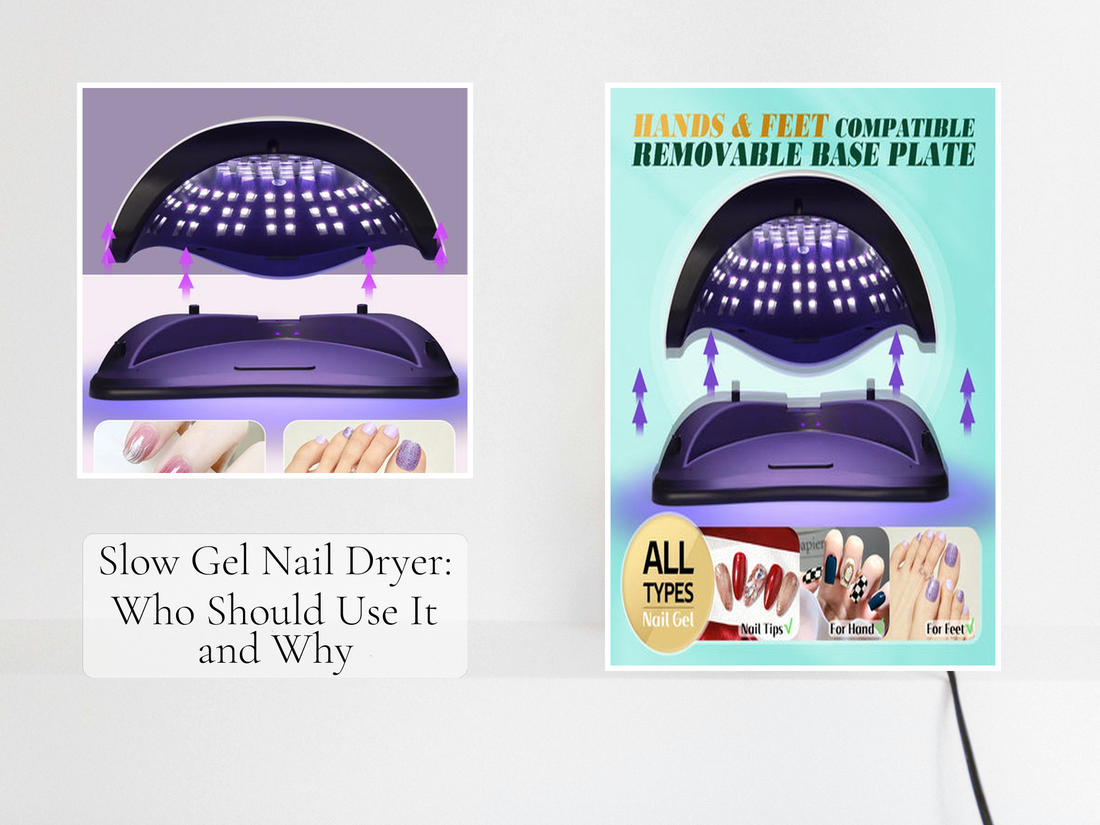 Slow Gel Nail Dryer: Who Should Use It and Why