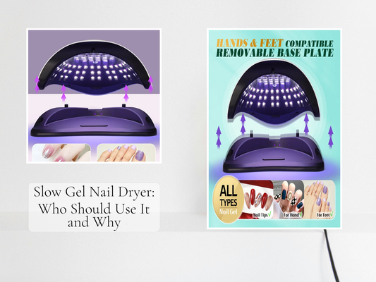 Slow Gel Nail Dryer: Who Should Use It and Why