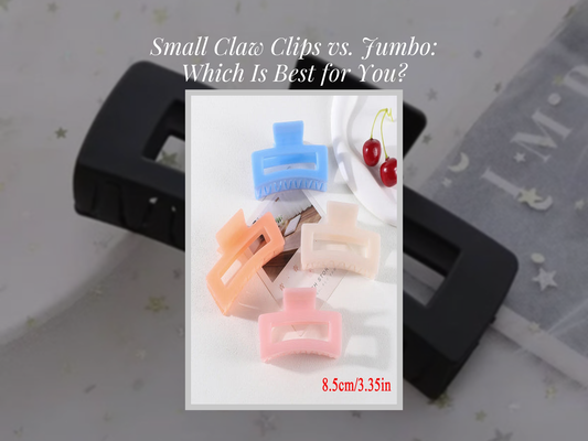 Small Claw Clips vs. Jumbo: Which Is Best for You?
