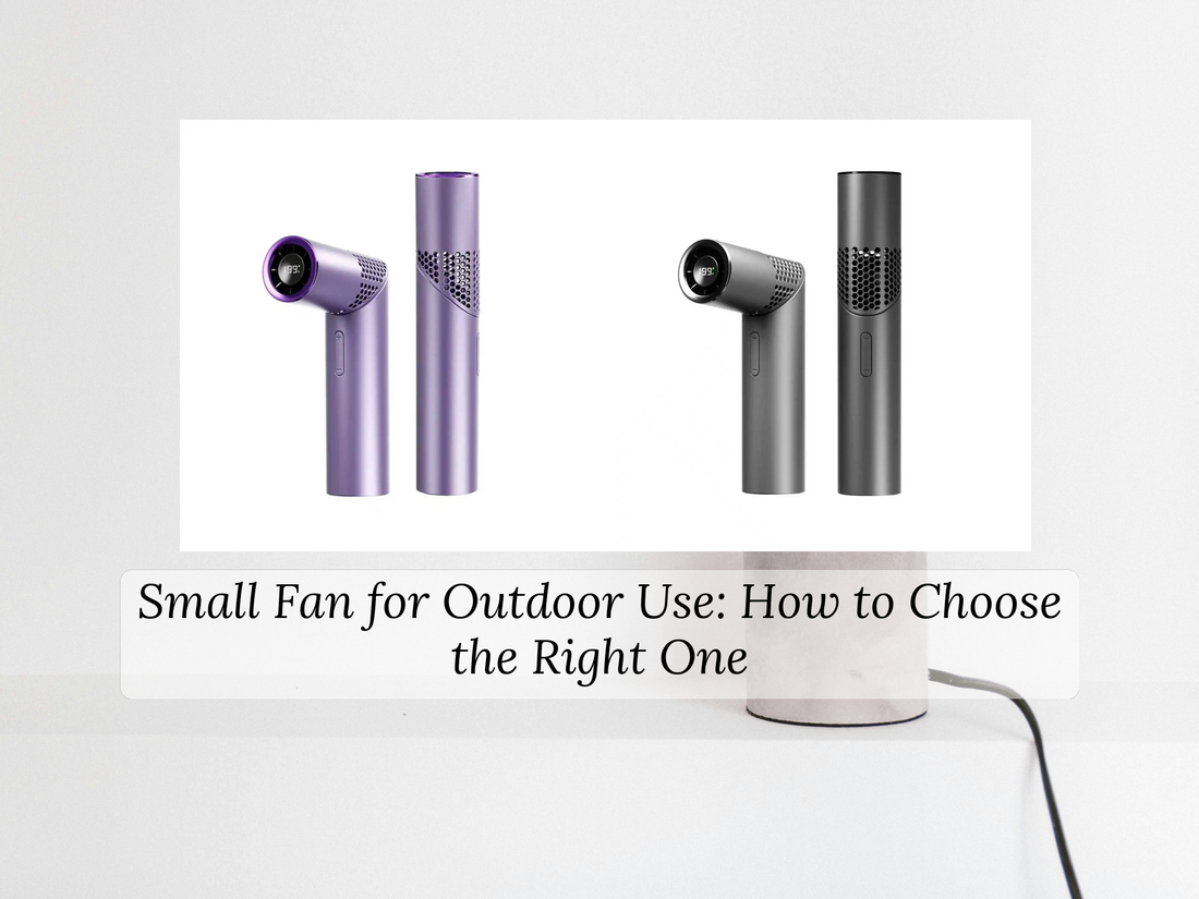 Small Fan for Outdoor Use: How to Choose the Right One