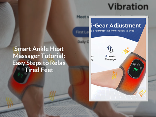 Smart Ankle Heat Massager Tutorial: Easy Steps to Relax Tired Feet