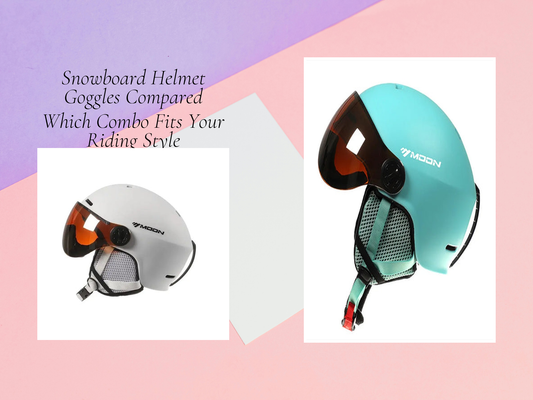 Snowboard Helmet Goggles Compared Which Combo Fits Your Riding Style