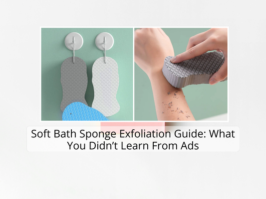 Soft Bath Sponge Exfoliation Guide: What You Didn’t Learn From Ads