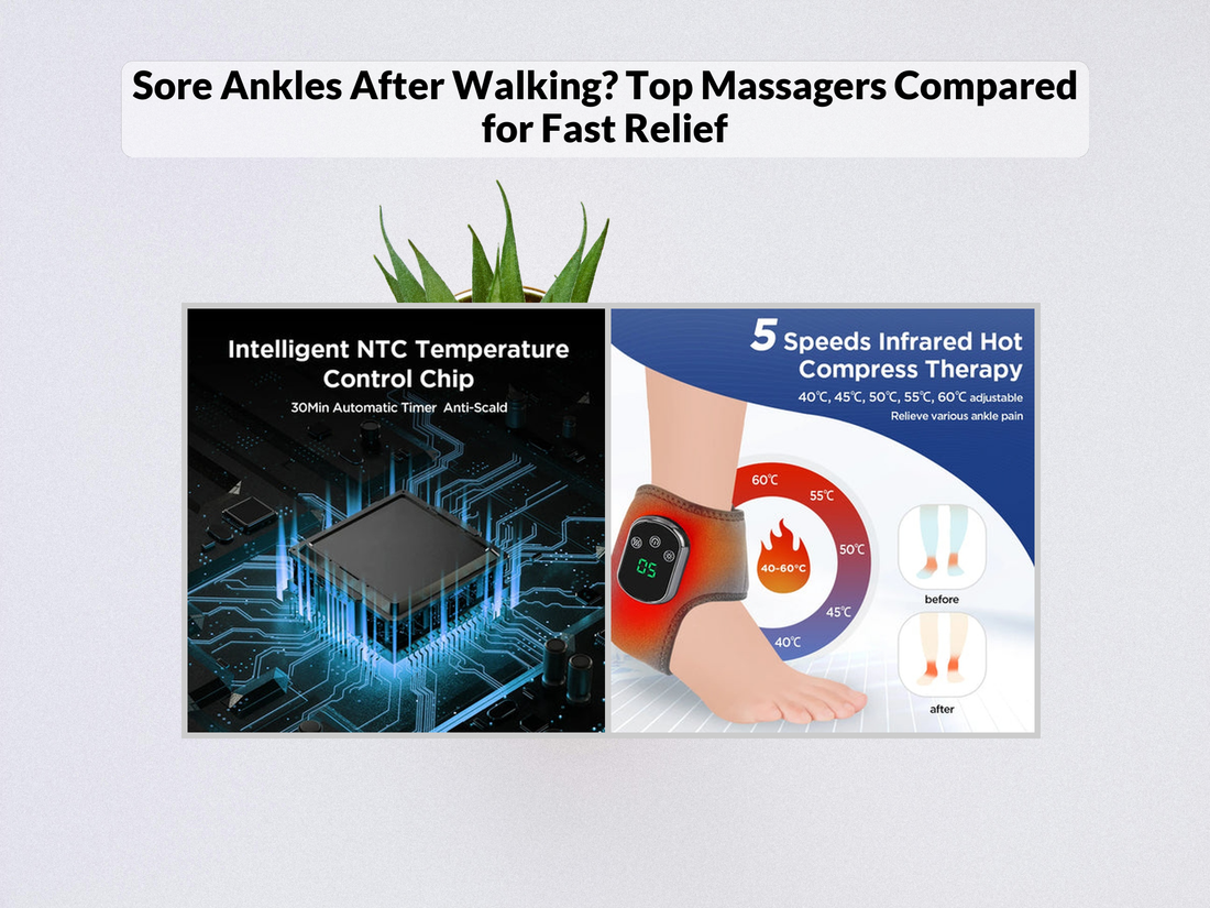 Sore Ankles After Walking? Top Massagers Compared for Fast Relief