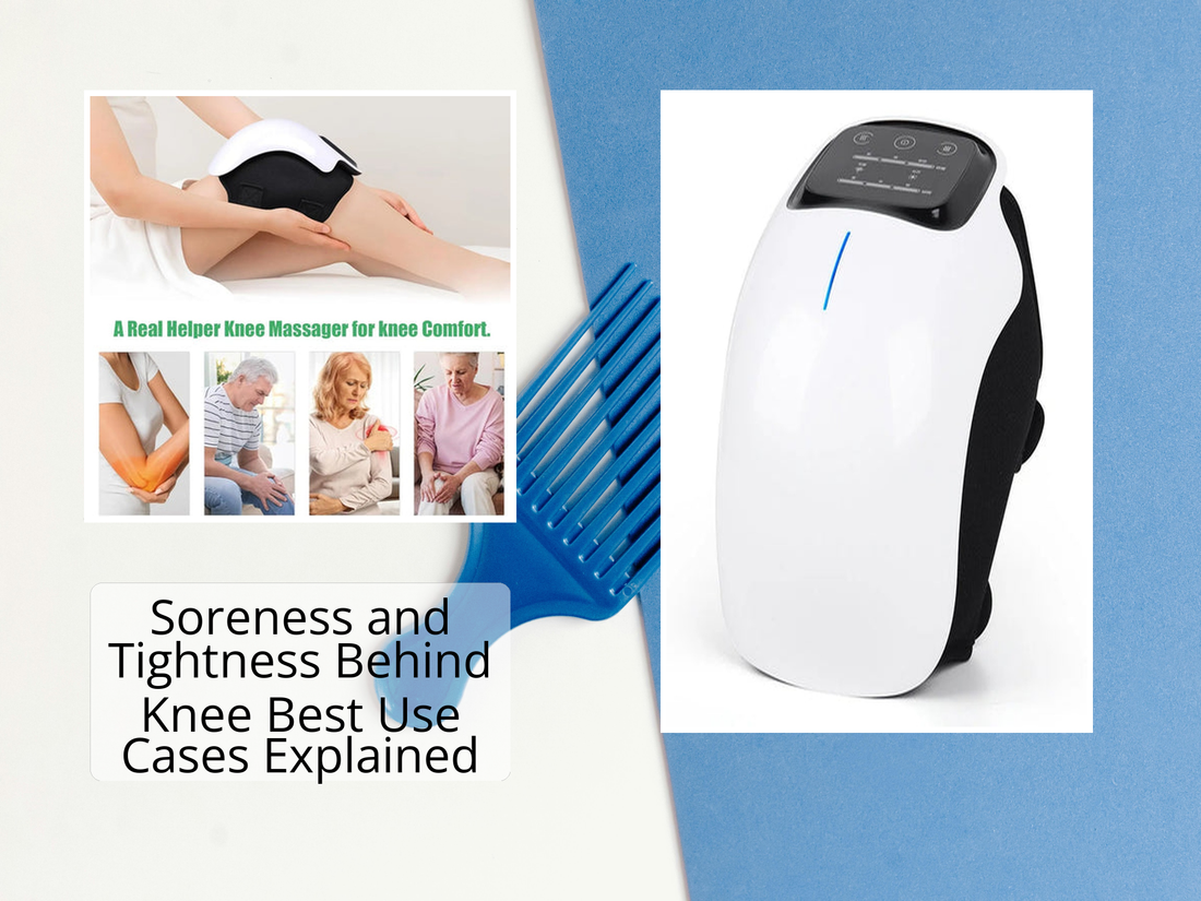 Soreness and Tightness Behind Knee Best Use Cases Explained