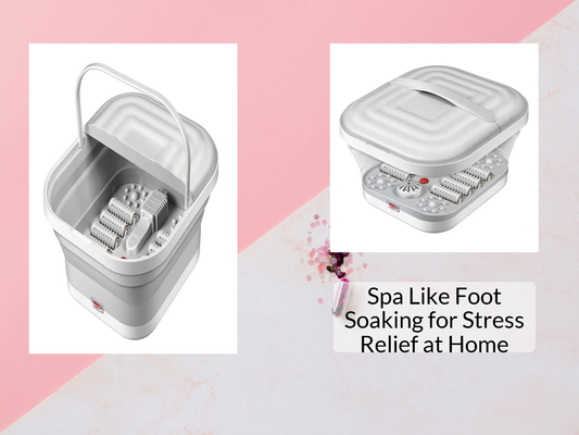 Spa Like Foot Soaking for Stress Relief at Home