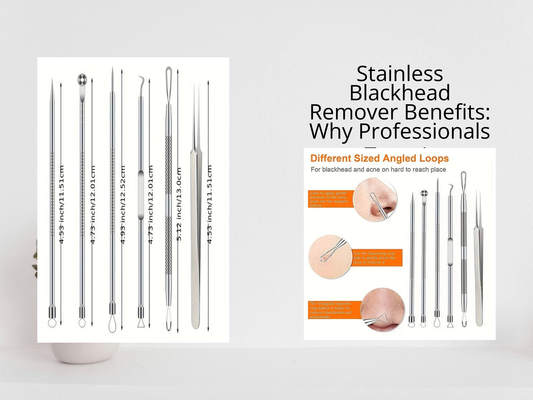 Stainless Blackhead Remover Benefits: Why Professionals Trust It