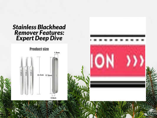 Stainless Blackhead Remover Features: Expert Deep Dive