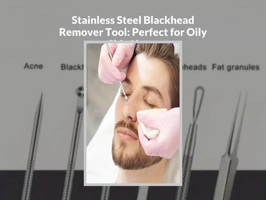 Stainless Steel Blackhead Remover Tool: Perfect for Oily Skin Users