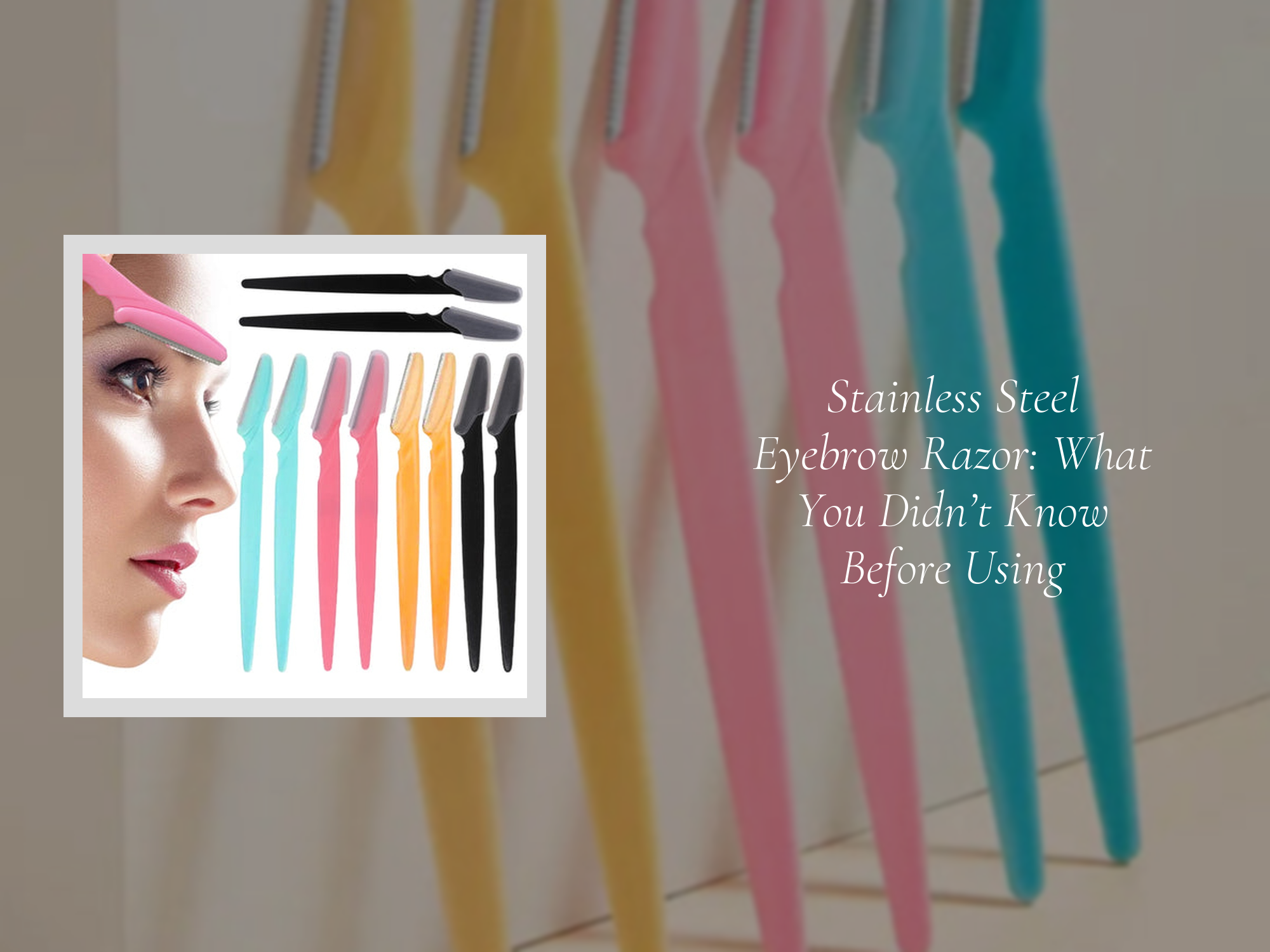 Stainless Steel Eyebrow Razor: What You Didn’t Know Before Using – KentDO