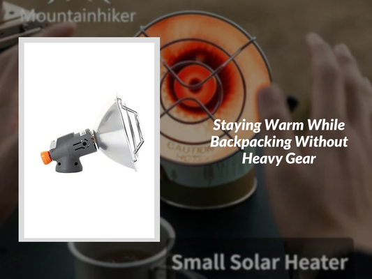 Staying Warm While Backpacking Without Heavy Gear
