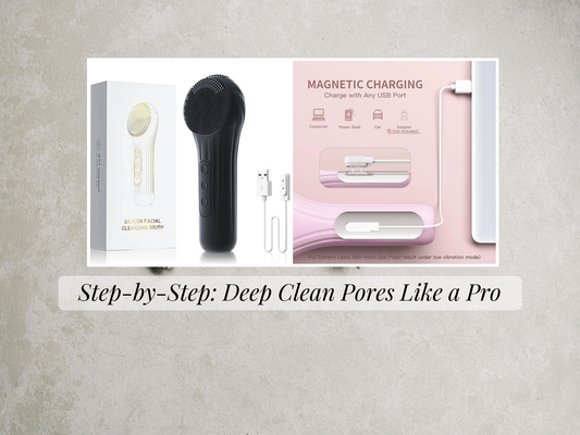 Step-by-Step: Deep Clean Pores Like a Pro