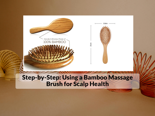 Step-by-Step: Using a Bamboo Massage Brush for Scalp Health
