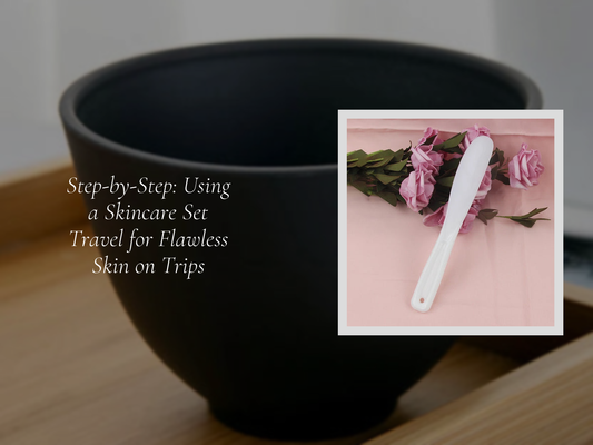 Step-by-Step: Using a Skincare Set Travel for Flawless Skin on Trips