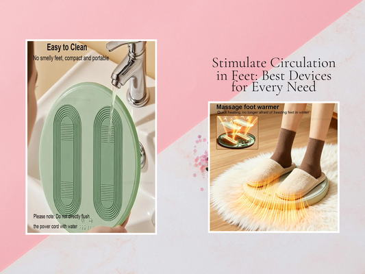 Stimulate Circulation in Feet: Best Devices for Every Need