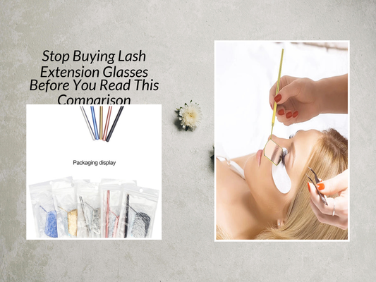 Stop Buying Lash Extension Glasses Before You Read This Comparison