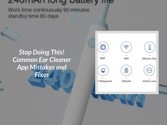 Stop Doing This! Common Ear Cleaner App Mistakes and Fixes