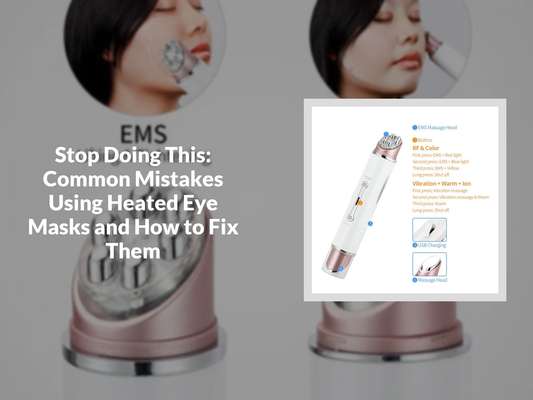 Stop Doing This: Common Mistakes Using Heated Eye Masks and How to Fix Them