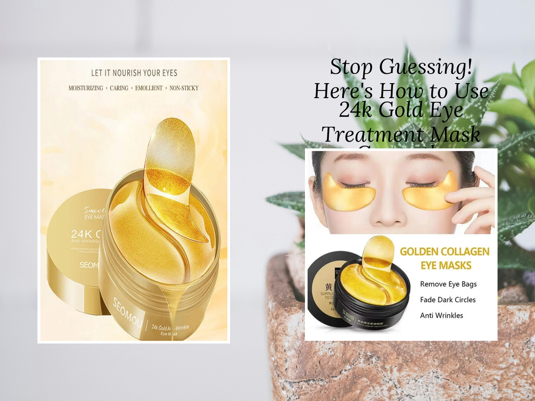 Stop Guessing! Here's How to Use 24k Gold Eye Treatment Mask Correctly