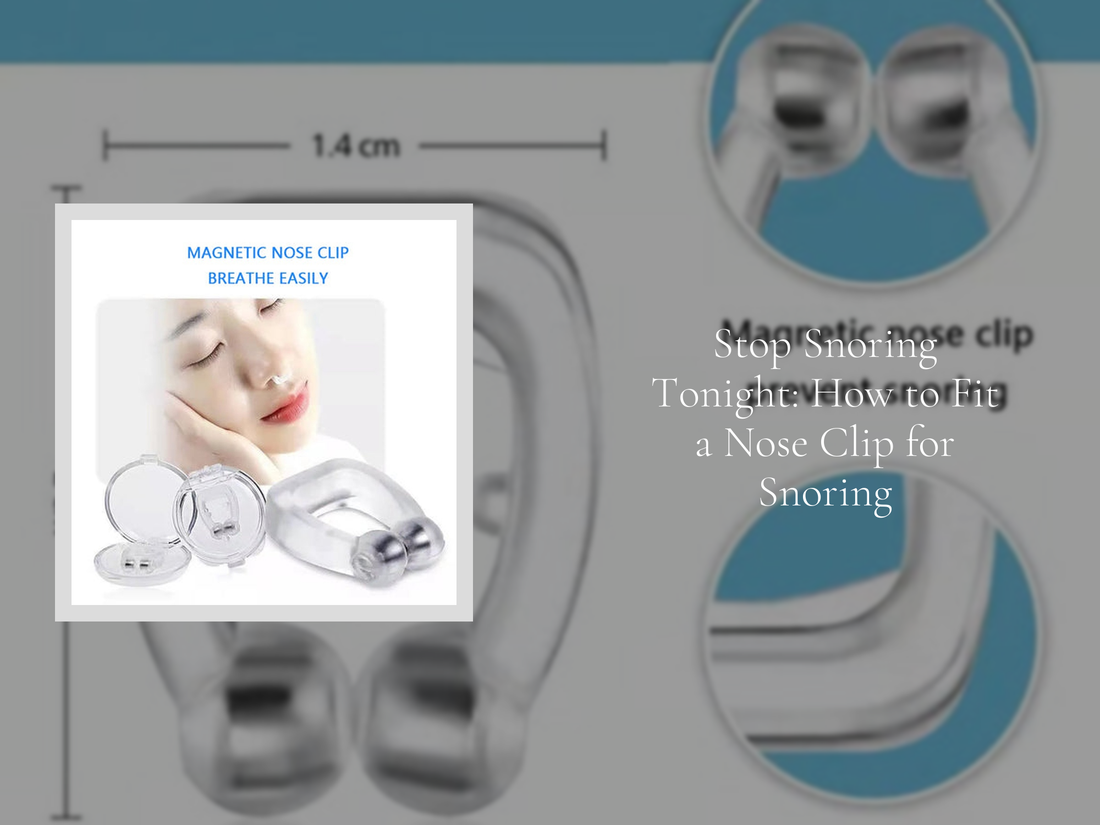Stop Snoring Tonight: How to Fit a Nose Clip for Snoring