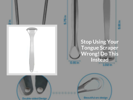 Stop Using Your Tongue Scraper Wrong! Do This Instead