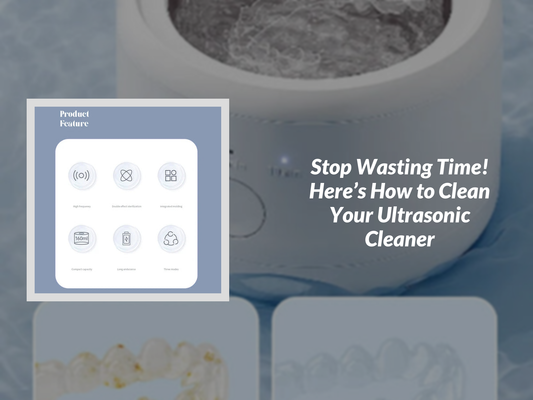 Stop Wasting Time! Here’s How to Clean Your Ultrasonic Cleaner