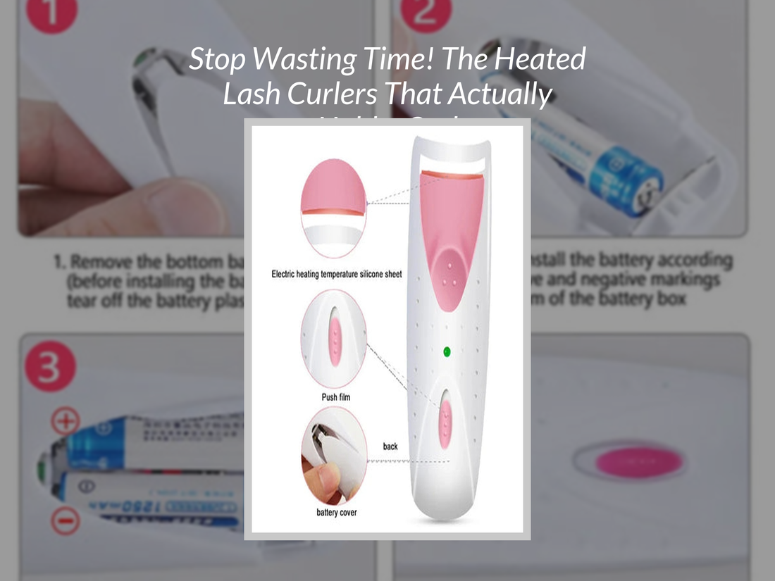 Stop Wasting Time! The Heated Lash Curlers That Actually Hold a Curl