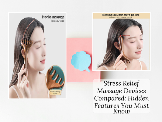 Stress Relief Massage Devices Compared: Hidden Features You Must Know