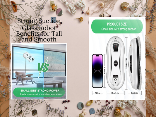 Strong Suction Glass Robot Benefits for Tall and Smooth Surfaces