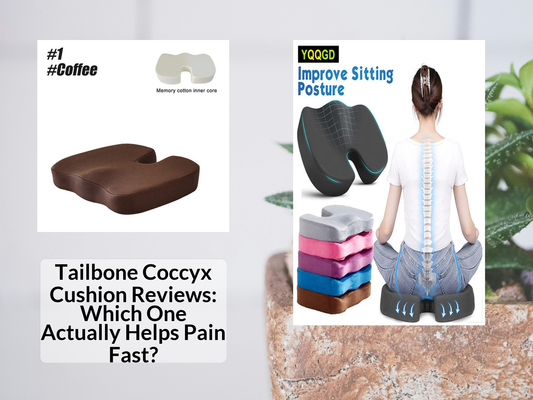 Tailbone Coccyx Cushion Reviews: Which One Actually Helps Pain Fast?